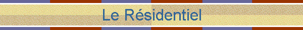 Le R�sidentiel